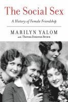 bokomslag The Social Sex: A History of Female Friendship