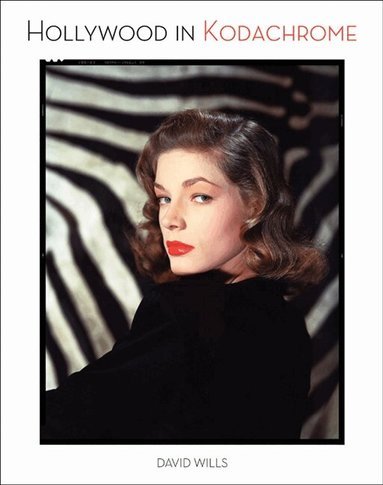 David Wills, Stephen Schmidt - Hollywood in Kodachrome, Inbunden
