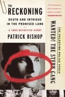 Patrick Bishop - The Reckoning: Death and Intrigue in the Promised Land--A True Detective Story, Häftad