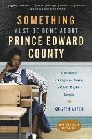 Something Must Be Done About Prince Edward County 1