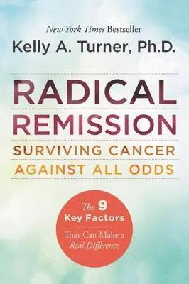 Kelly A. Turner, Kelly a. Turner, Kelly A Turner - Radical Remission, Häftad