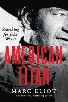 American Titan: Searching for John Wayne