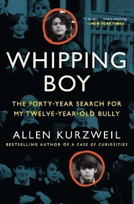 bokomslag Whipping Boy: The Forty-Year Search for My Twelve-Year-Old Bully