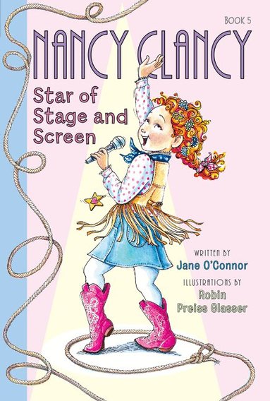 Jane O'Connor - Fancy Nancy: Nancy Clancy, Star of Stage and Screen, Häftad