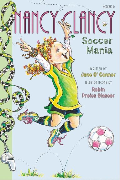 Jane O'Connor - Fancy Nancy: Nancy Clancy, Soccer Mania, Häftad