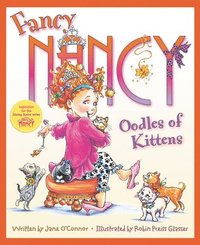 bokomslag Fancy Nancy: Oodles of Kittens