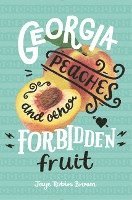 Jaye Robin Brown - Georgia Peaches and Other Forbidden Fruit, Inbunden