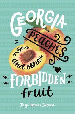 Georgia Peaches and Other Forbidden Fruit 1