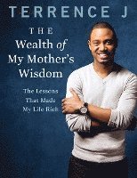 bokomslag The Wealth of My Mother's Wisdom: The Lessons That Made My Life Rich