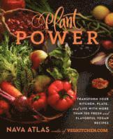 Nava Atlas - Plant Power: Transform Your Kitchen, Plate, and Life with More Than 150 Fresh and Flavorful Vegan Recipes, Inbunden