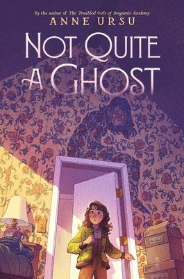Anne Ursu - Not Quite a Ghost, Häftad