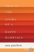 bokomslag This Is the Story of a Happy Marriage