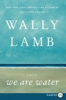 Wally Lamb - We Are Water, Häftad