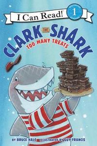 bokomslag Clark The Shark: Too Many Treats