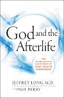 bokomslag God And The Afterlife: The Groundbreaking New Evidence For God And Near-Death Experience