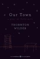 bokomslag Our Town: A Play in Three Acts