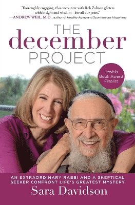 December Project: An Extraordinary Rabbi and a Skeptical Seeker Confront Life's Greatest Mystery