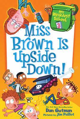 bokomslag My Weirdest School #3: Miss Brown Is Upside Down!