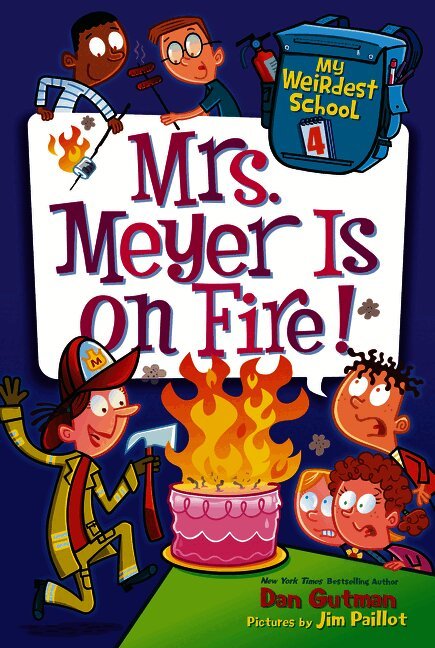 My Weirdest School #4: Mrs. Meyer Is on Fire!