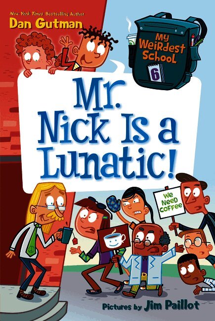 My Weirdest School #6: Mr. Nick Is a Lunatic!