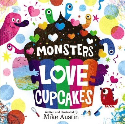 Mike Austin - Monsters Love Cupcakes, Inbunden