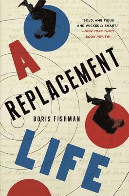 Boris Fishman - A Replacement Life, Häftad