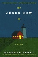 Michael Perry - The Jesus Cow, Häftad