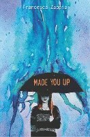 Made You Up 1