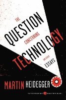 bokomslag The Question Concerning Technology: And Other Essays