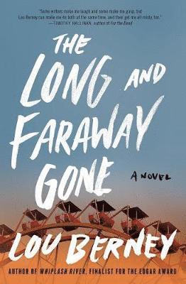 The Long and Faraway Gone 1