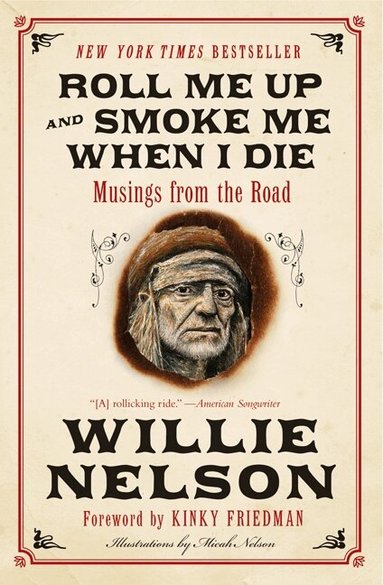 Willie Nelson, Kinky Friedman - Roll Me Up and Smoke Me When I Die, Häftad