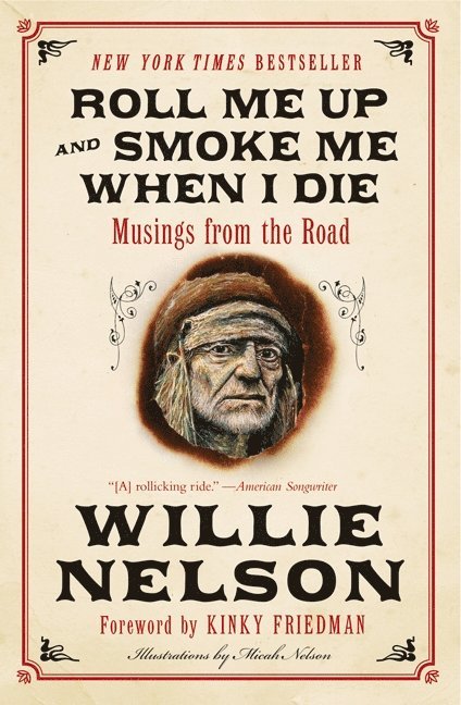 Willie Nelson, Kinky Friedman - Roll Me Up and Smoke Me When I Die, Häftad