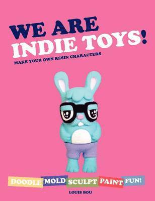Bou, L: We Are Indie Toys!