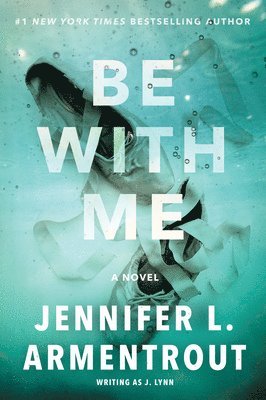 J Lynn, Jennifer L Armentrout, J. Lynn, Jennifer L. Armentrout - Be with Me, Häftad