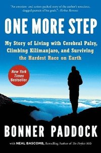 bokomslag One More Step: My Story Of Living With Cerebral Palsy, Climbing Kilimanjaro, And Surviving The Hardest Race On Earth