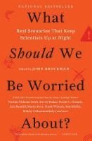 John Brockman - What Should We Be Worried About?: Real Scenarios That Keep Scientists Up at Night, Häftad