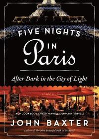 bokomslag Five Nights in Paris: After Dark in the City of Light