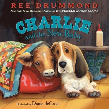 Ree Drummond - Charlie and the New Baby, Inbunden