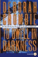 Deborah Crombie - To Dwell in Darkness, Häftad