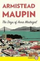 Armistead Maupin - The Days of Anna Madrigal, Häftad