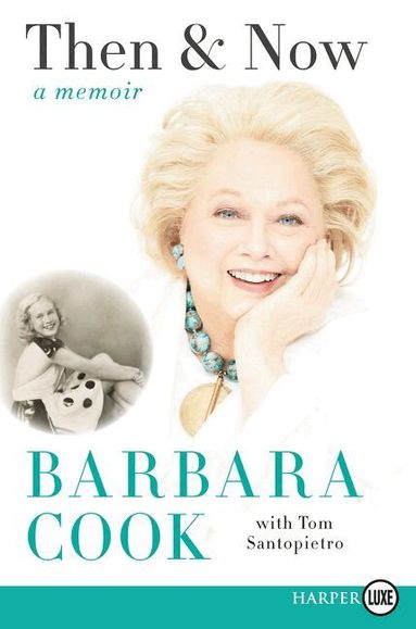 Barbara Cook - Then and Now: A Memoir [Large Print], Häftad