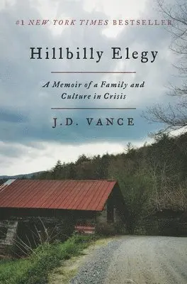 J. D. Vance - Hillbilly Elegy: A Memoir of a Family and Culture in Crisis, Inbunden