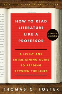 bokomslag How to Read Literature Like a Professor Revised Edition