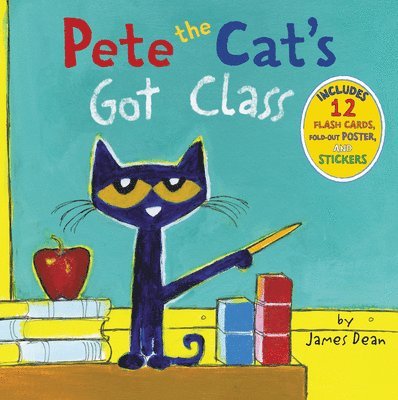 James Dean, Kimberly Dean - Pete the Cat's Got Class: Includes 12 Flash Cards, Fold-Out Poster, and Stickers!, Inbunden