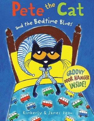James Dean, Kimberly Dean - Pete the Cat and the Bedtime Blues: Includes Door Hanger! a Bedtime Book for Kids, Inbunden