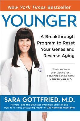 bokomslag Younger: A Breakthrough Program to Reset Your Genes, Reverse Aging, and Turn Back the Clock 10 Years