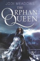 Jodi Meadows - The Orphan Queen, Häftad