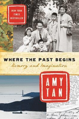 Amy Tan - Where the Past Begins: Memory and Imagination, Häftad