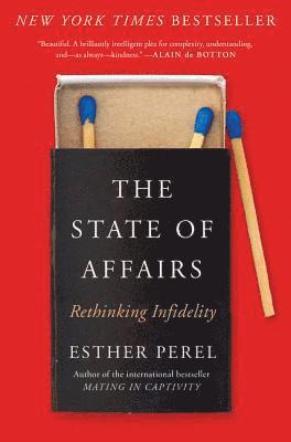 bokomslag The State Of Affairs: Rethinking Infidelity