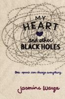Jasmine Warga - My Heart and Other Black Holes, Inbunden
